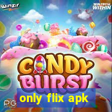 only flix apk